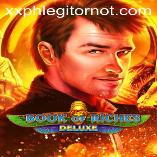 Exploring the Excitement of Book of Riches Deluxe and Addressing xxph Concerns
